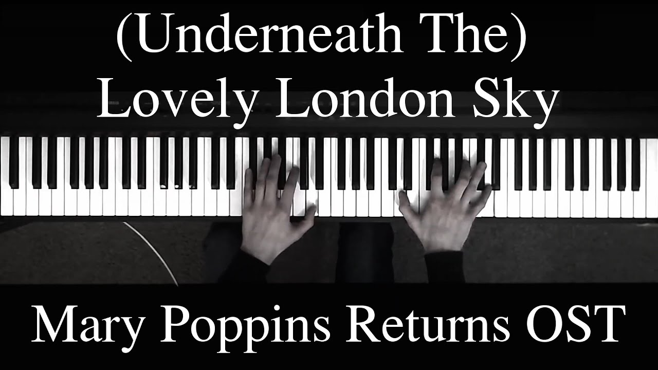 Lovely London Sky | Mary Poppins Returns OST 2018 | Piano cover