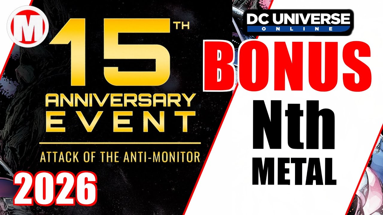 DCUO 15th Anniversary and Bonus Nth Metal