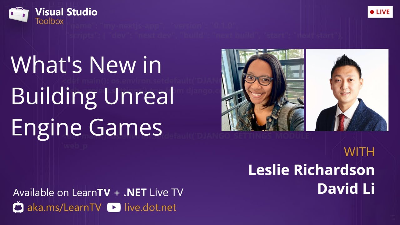 Visual Studio Toolbox Live: What's New in Building Unreal Engine Games?