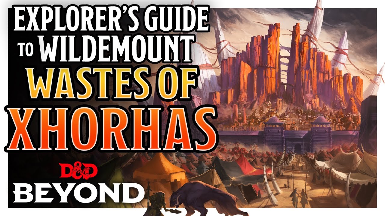 Tour the Wastes of Xhorhas | Explorer's Guide to Wildemount | D&D Beyond