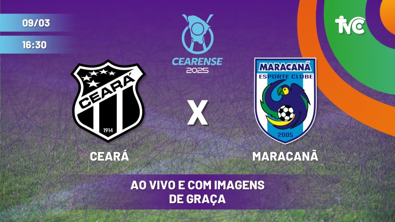 🔴 CEARÁ X MARACANÃ- CAMPEONATO CEARENSE 2025 - AO VIVO E COM IMAGENS - DE GRAÇA
