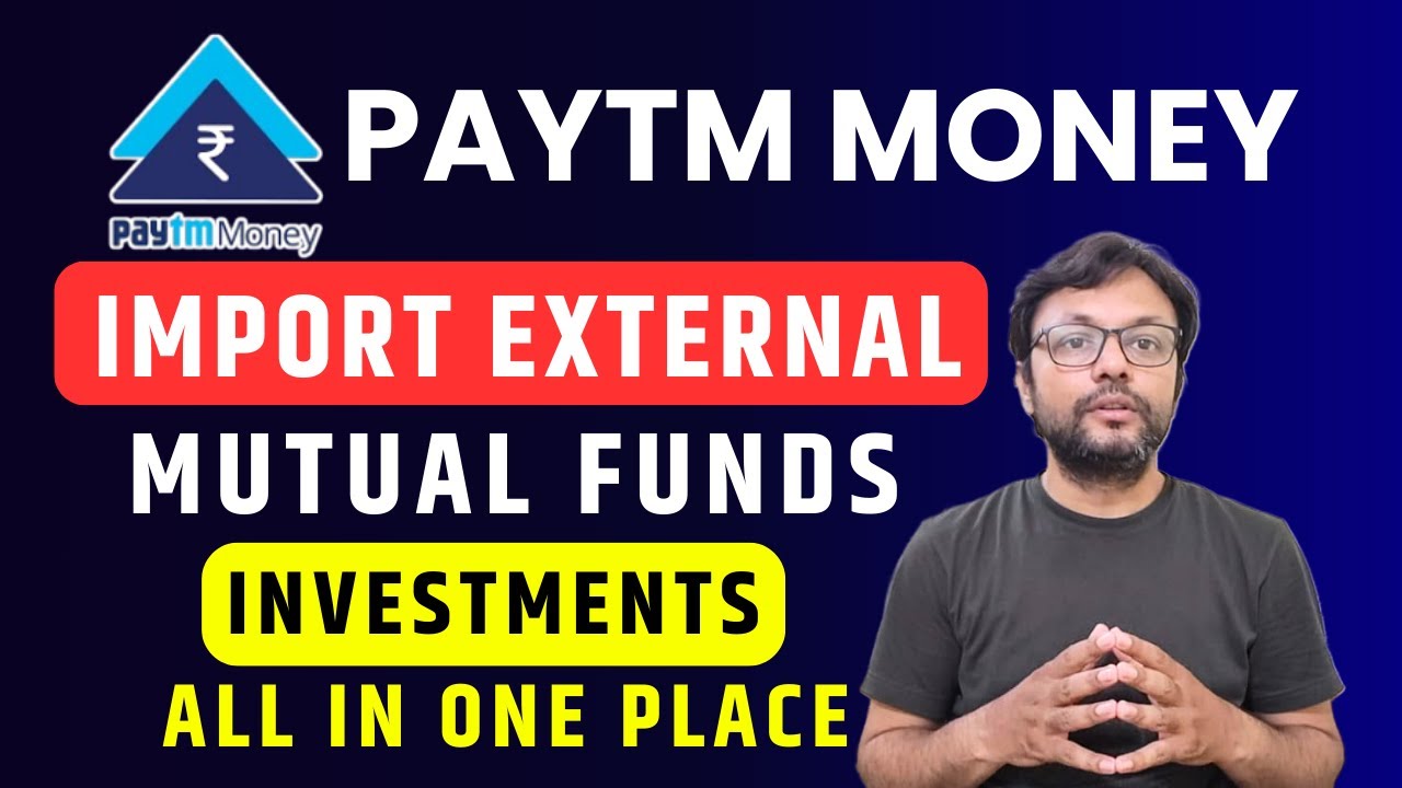 How to Import External Mutual Funds in Paytm Money  |  Your Investment All in One Place