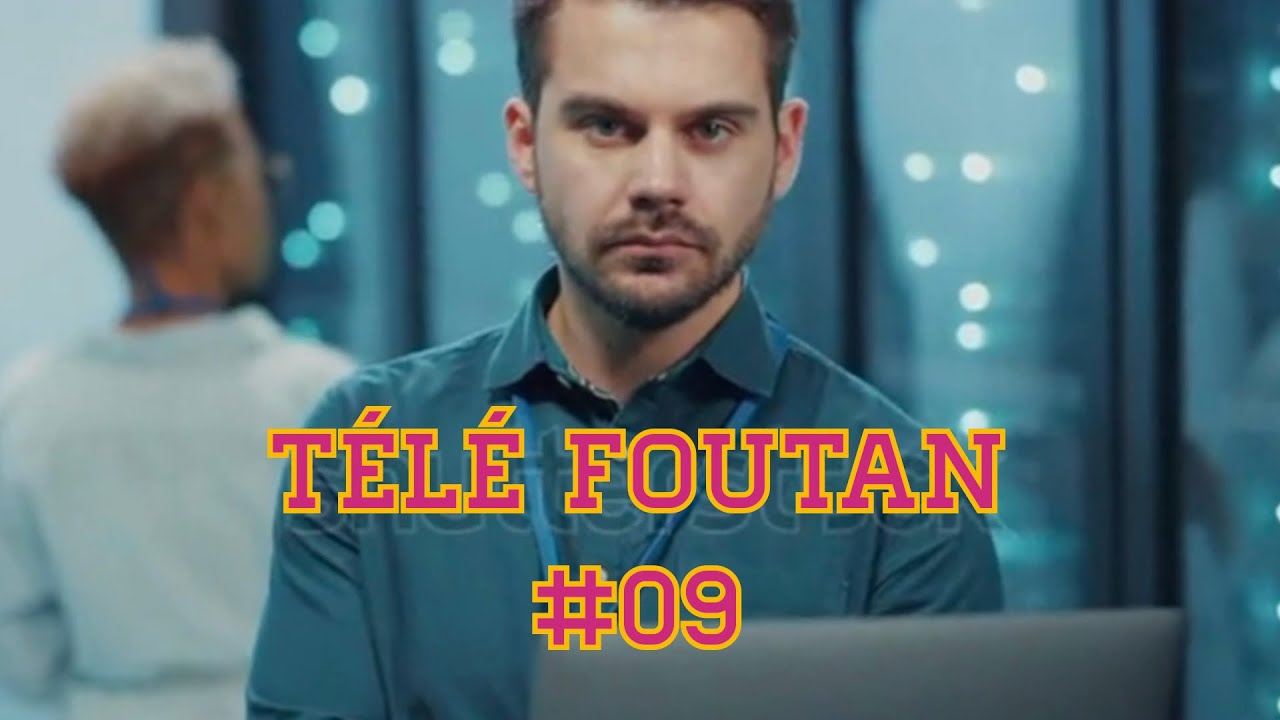 Télé Foutan #09