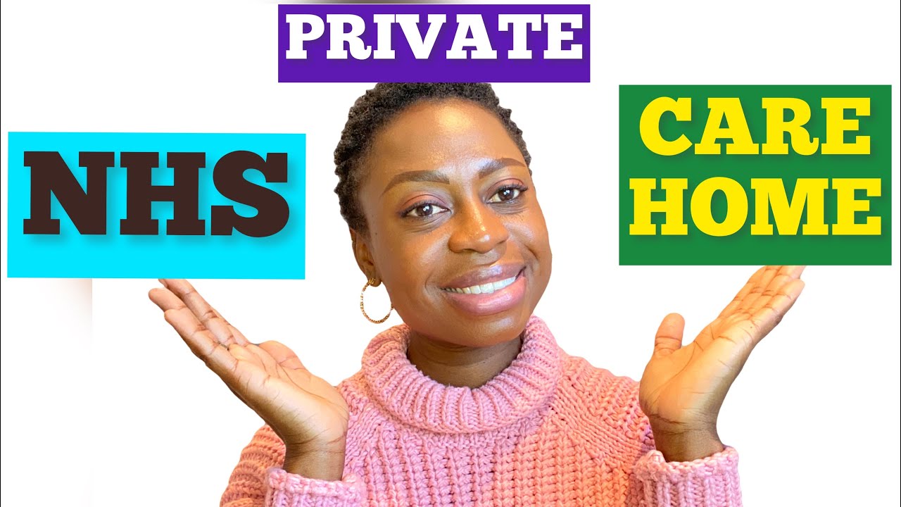 NHS VS PRIVATE VS CARE HOME|DIFFERENCES BTW NHS,PRIVATE & CARE HOME|WHAT’S BEST FOR OVERSEAS NURSES?