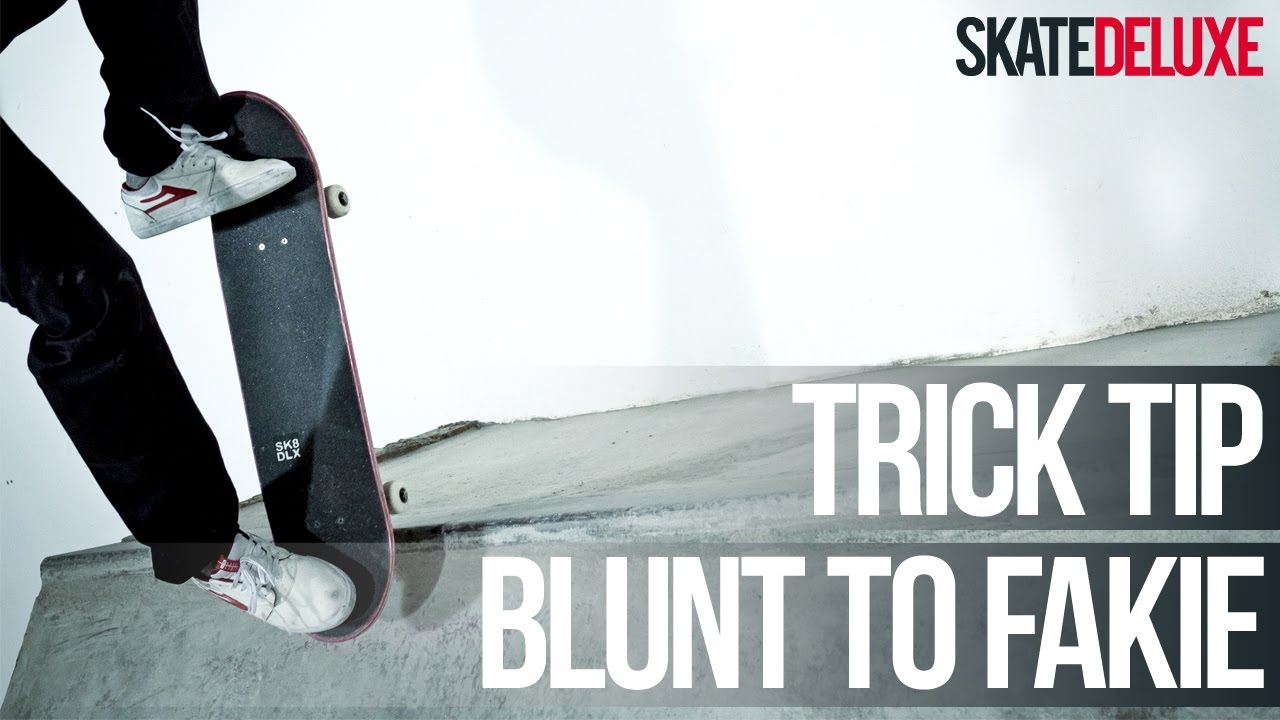 How to Blunt To Fakie | Skateboard Trick Tip |&nbsp;skatedeluxe