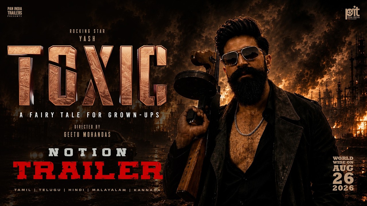 TOXIC &ndash; Notion Trailer (2026) A Fairytale For Grown-Ups | Yash | Nayanthara | Geethu Mohandas | PIT