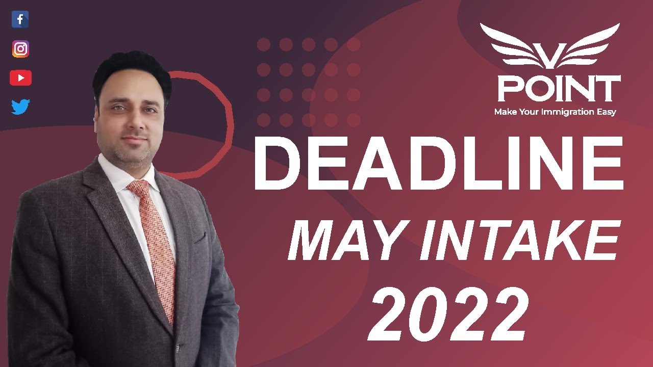 DEADLINE FOR MAY INTAKE 2022, BEST TIME TO APPLY FOR MAY INTAKE 2022, CANADA STUDY VISA