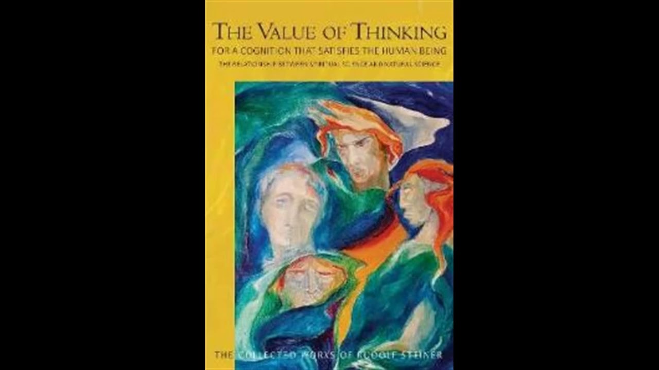 The Value of Thinking for a Cognition that Satisfies the Human Being by Rudolf Steiner