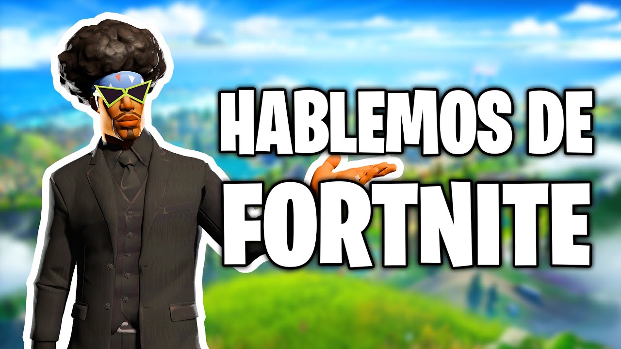 Hablemos de Fortnite