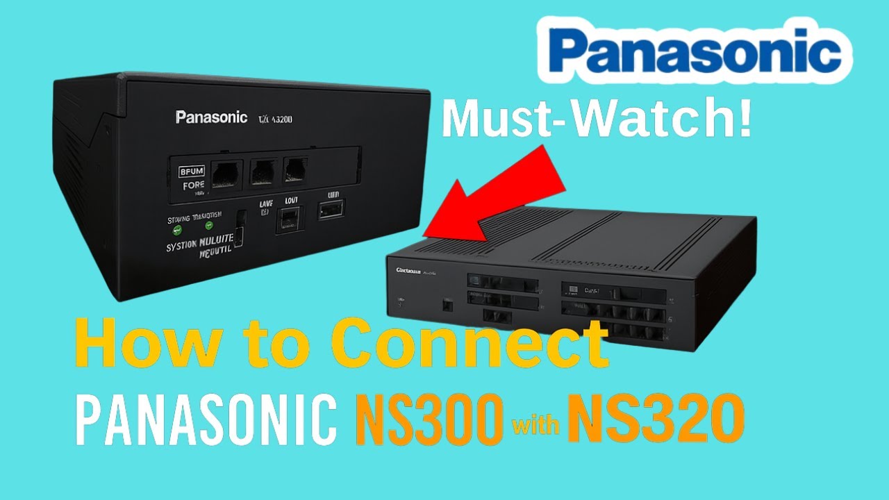 Must-Watch! How to Connect Panasonic NS300 with NS320 – Complete Technician Guide