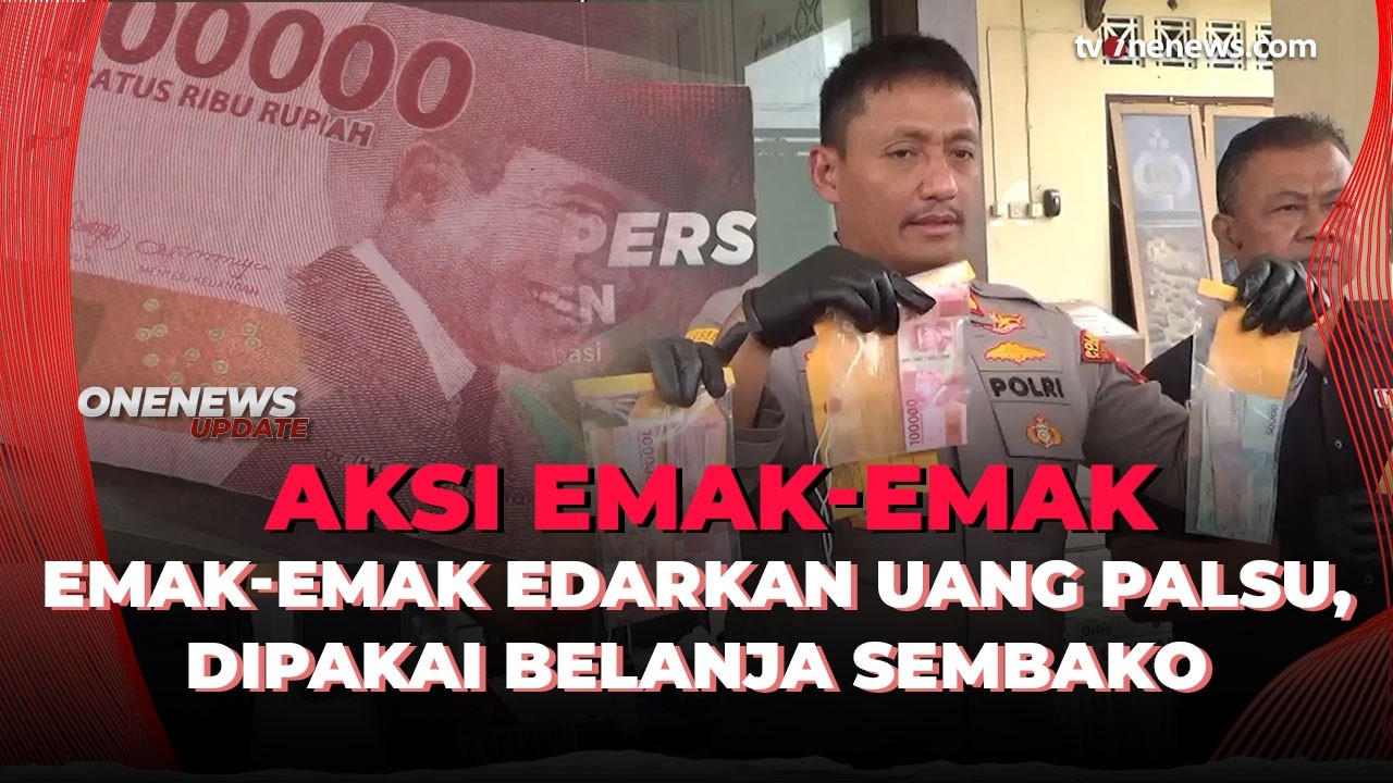 Nekat! Aksi Dua Emak-emak yang Edarkan Uang Palsu, Dipakai Beli Sembako | OneNews Update
