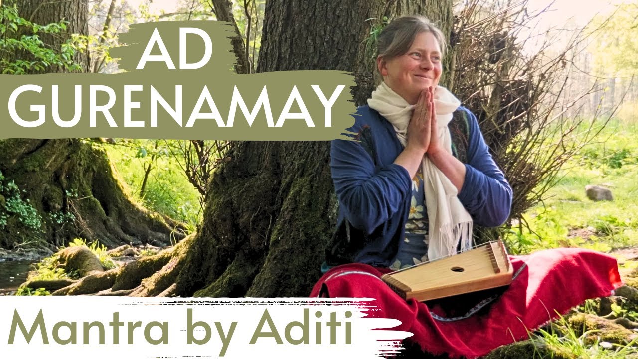 Ad Gurenamay Mantra by Aditi