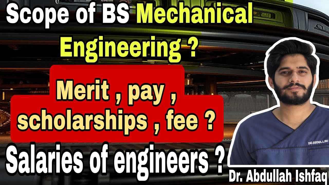 Scope of BS mechanical engineering in Pakistan | Merit , fee , pay scholarships | UET , NUST , GIKI