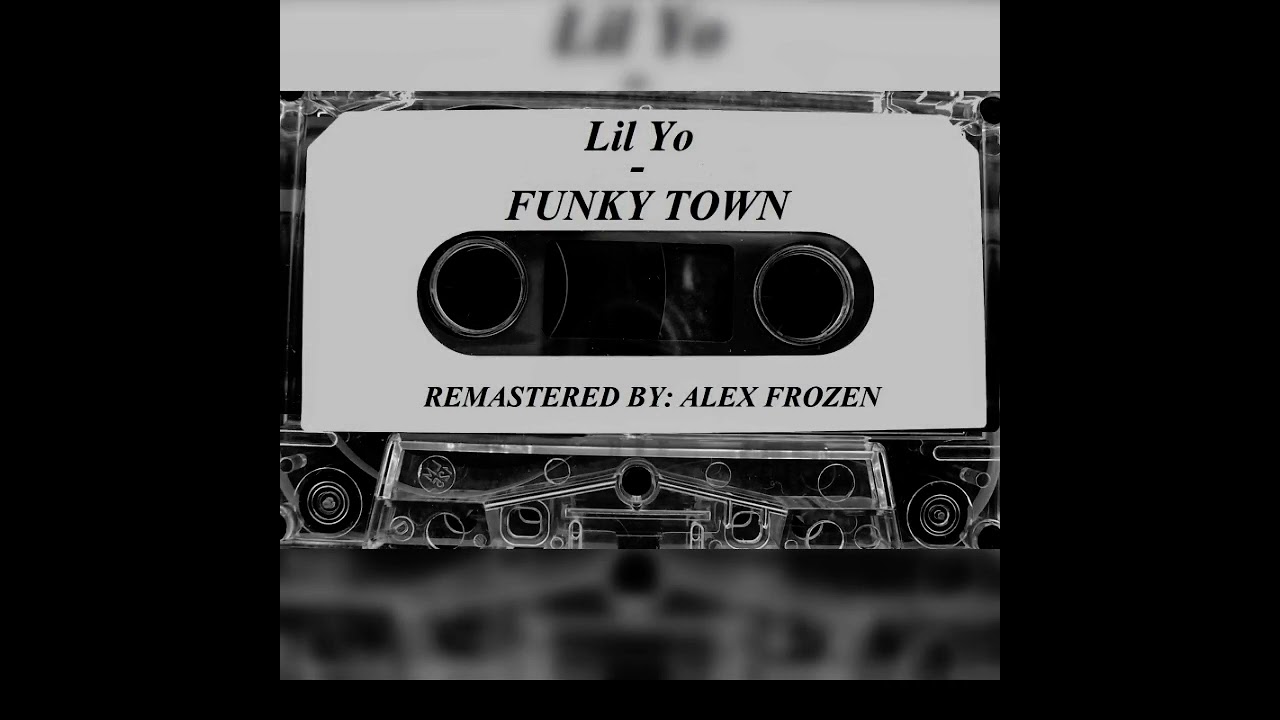 Lil Yo - Funky Town (Remastered)