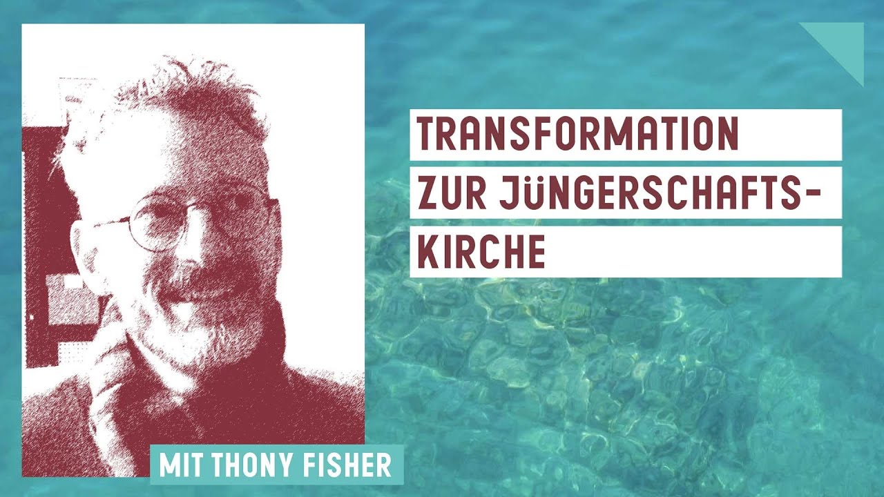 Thony Fisher über outgesourcte Jüngerschaft und den Transformationsprozess seiner Kirche