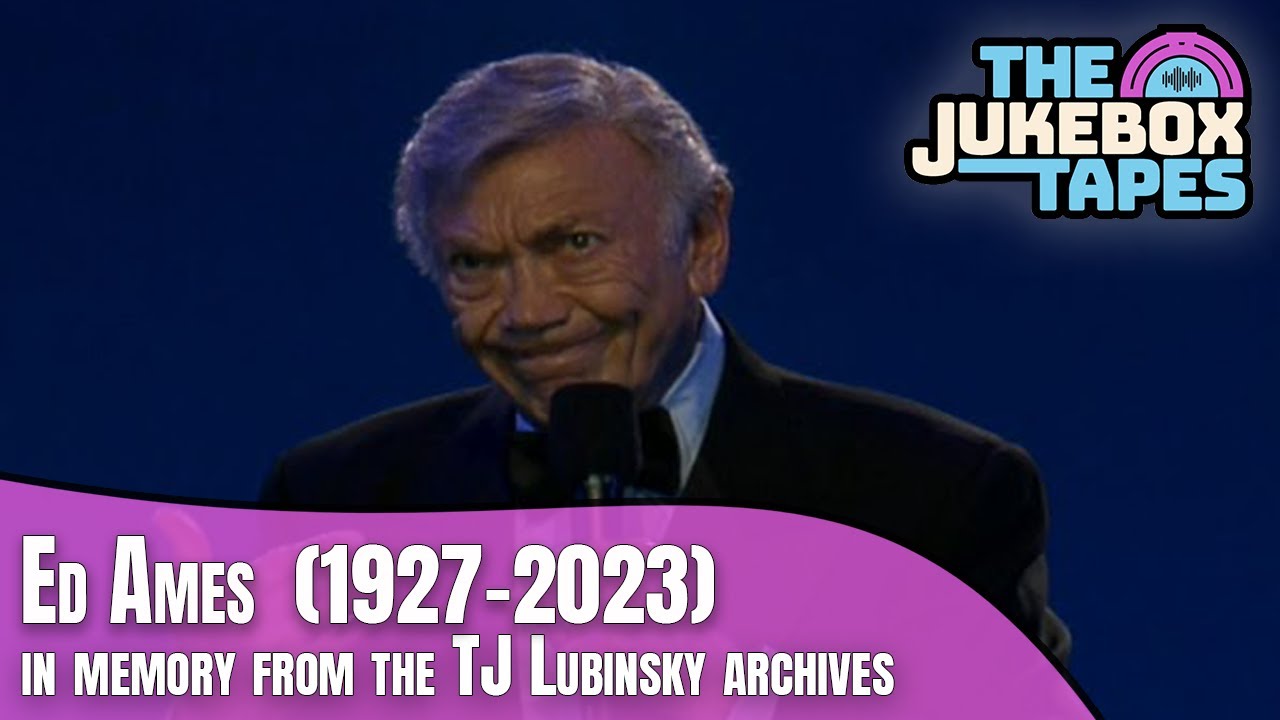 Ed Ames (1927-2023) in memory from the TJ Lubinsky archives