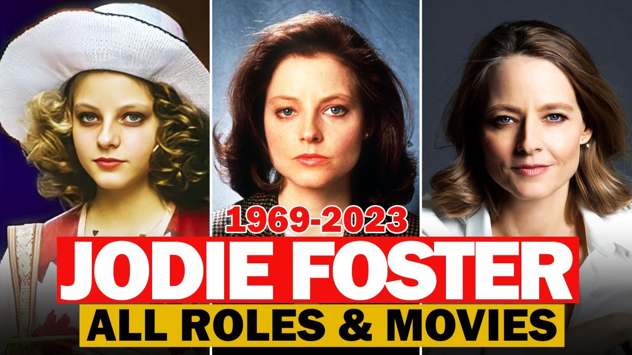 Jodie Foster all roles and movies|1969-2023|complete list