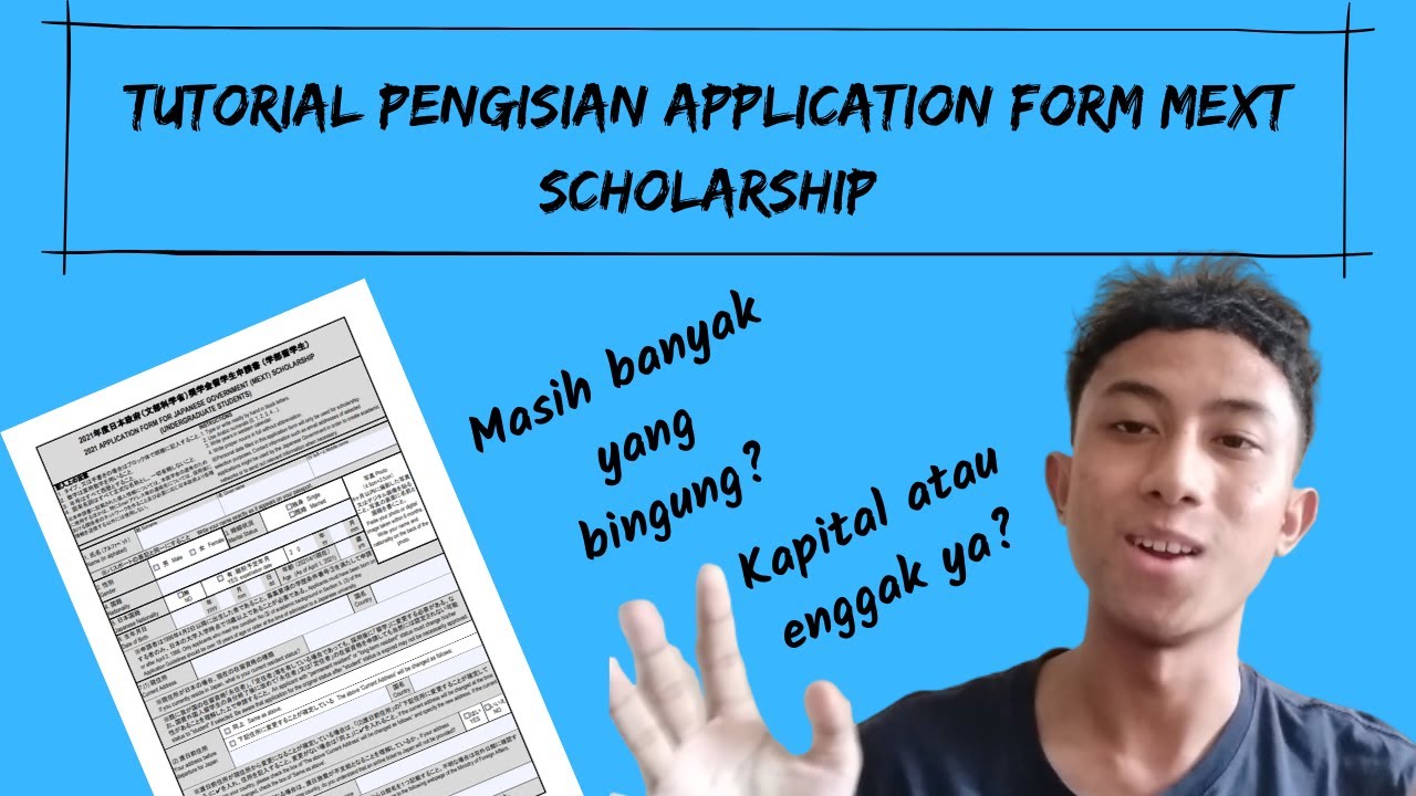 MASIH SUKA BINGUNG? Panduan Mengisi Application Form MEXT Scholarship Undergraduate