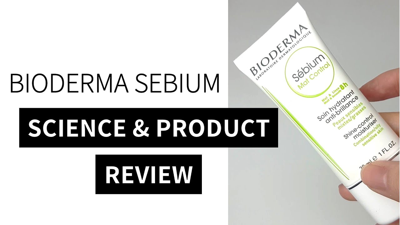 Bioderma Sebium for Oily/Acne-Prone Skin - Science and Overview (AD) | Lab Muffin Beauty Science