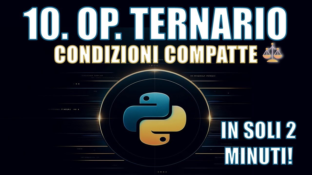 Corso Python | 10. Operatore Ternario: La Scorciatoia per Condizioni Più Veloci