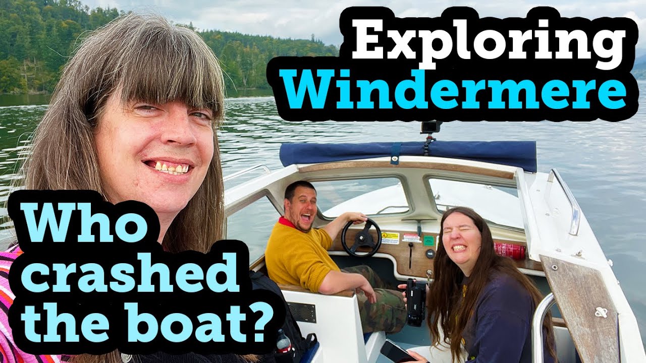 One of us crashed a boat on Windermere -The Lake District with Every Station + Lorna Jane Adventures
