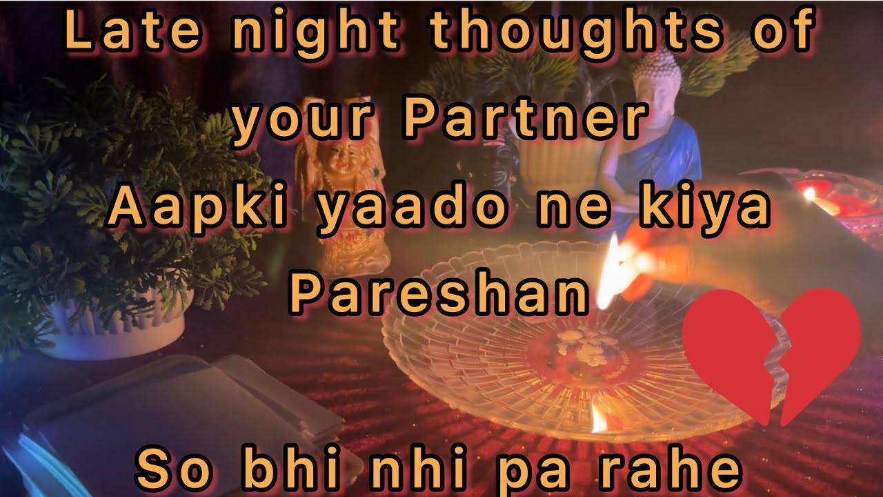 Late night thoughts of your Partner ❤️