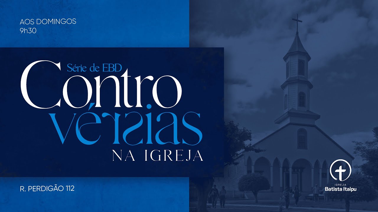 EBD | Controvérsias na Igreja | Aula 02 | Pr. Leonardo Bedani