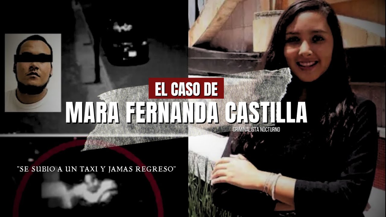 El caso de Mara Fernanda Castilla | Criminalista Nocturno