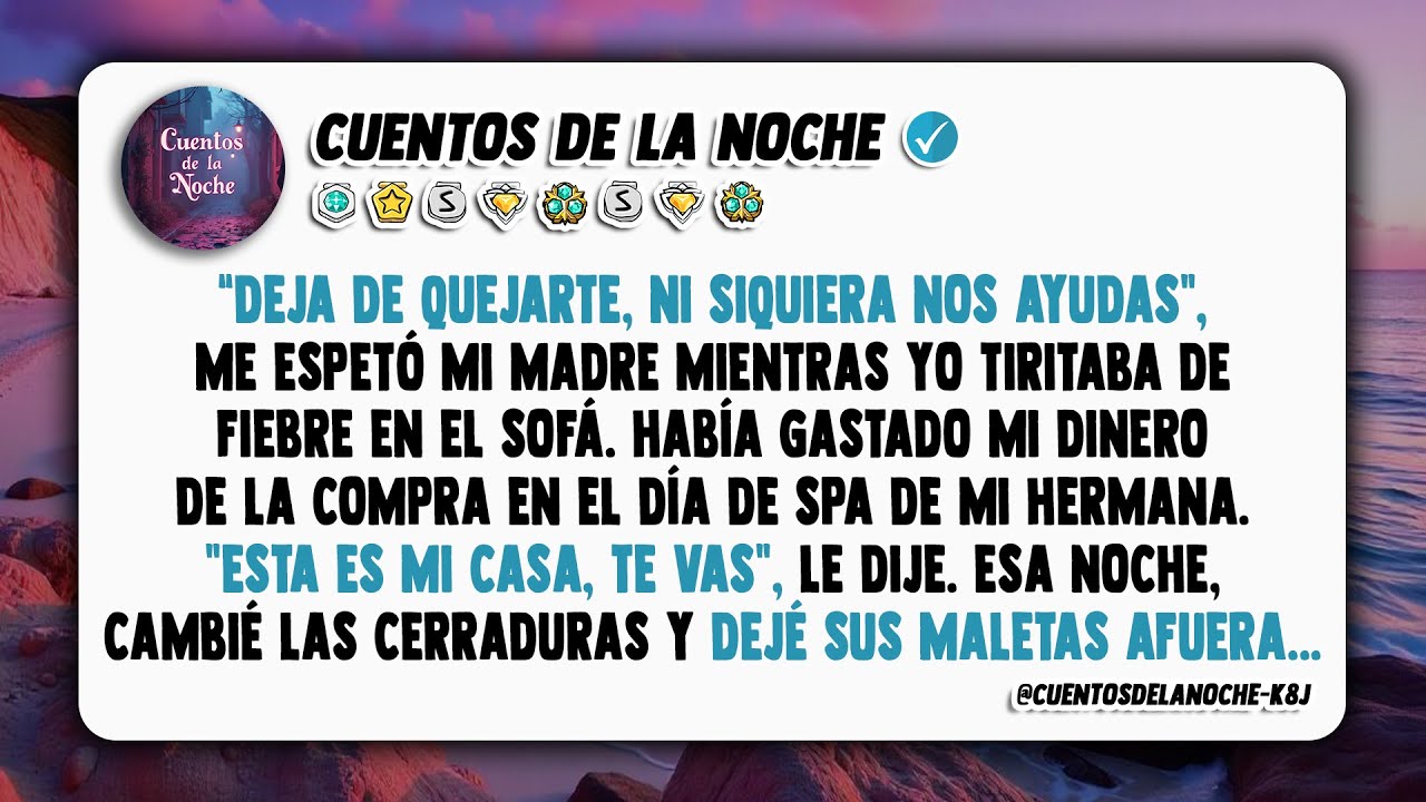 “Deja de quejarte, ni siquiera nos ayudas”, me espetó mi madre mientras yacía temblando de fiebre en
