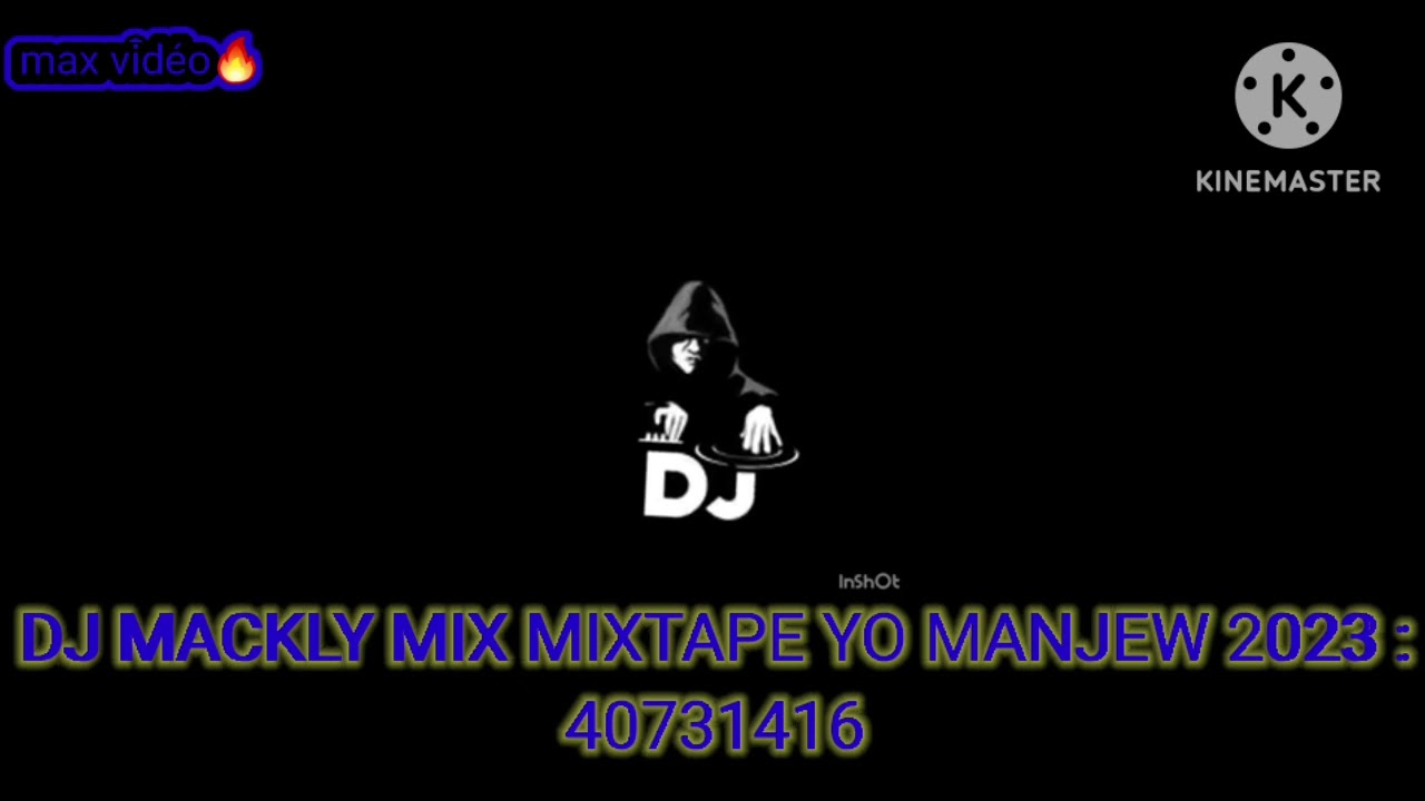 Dj Mackly mix mixtape mapray fann langyèt tay tel 42866097 🔥🔥🔥🔥