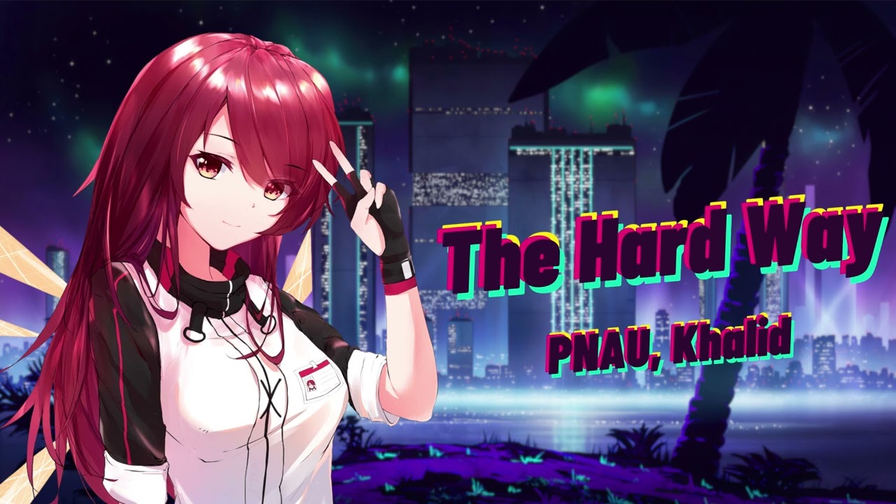 Nightcore - The Hard Way