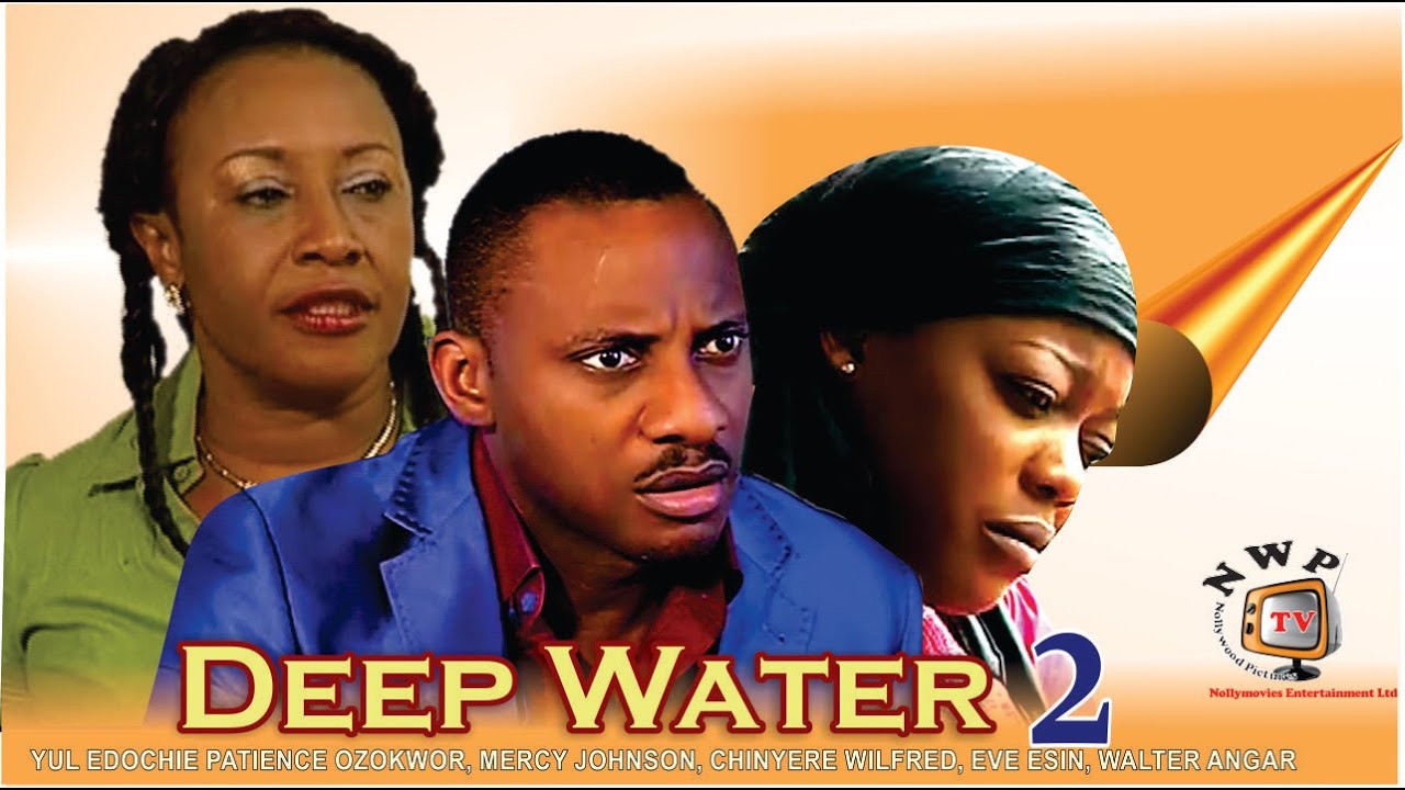 Deep Water 2      - Nigerian Nollywood Movie