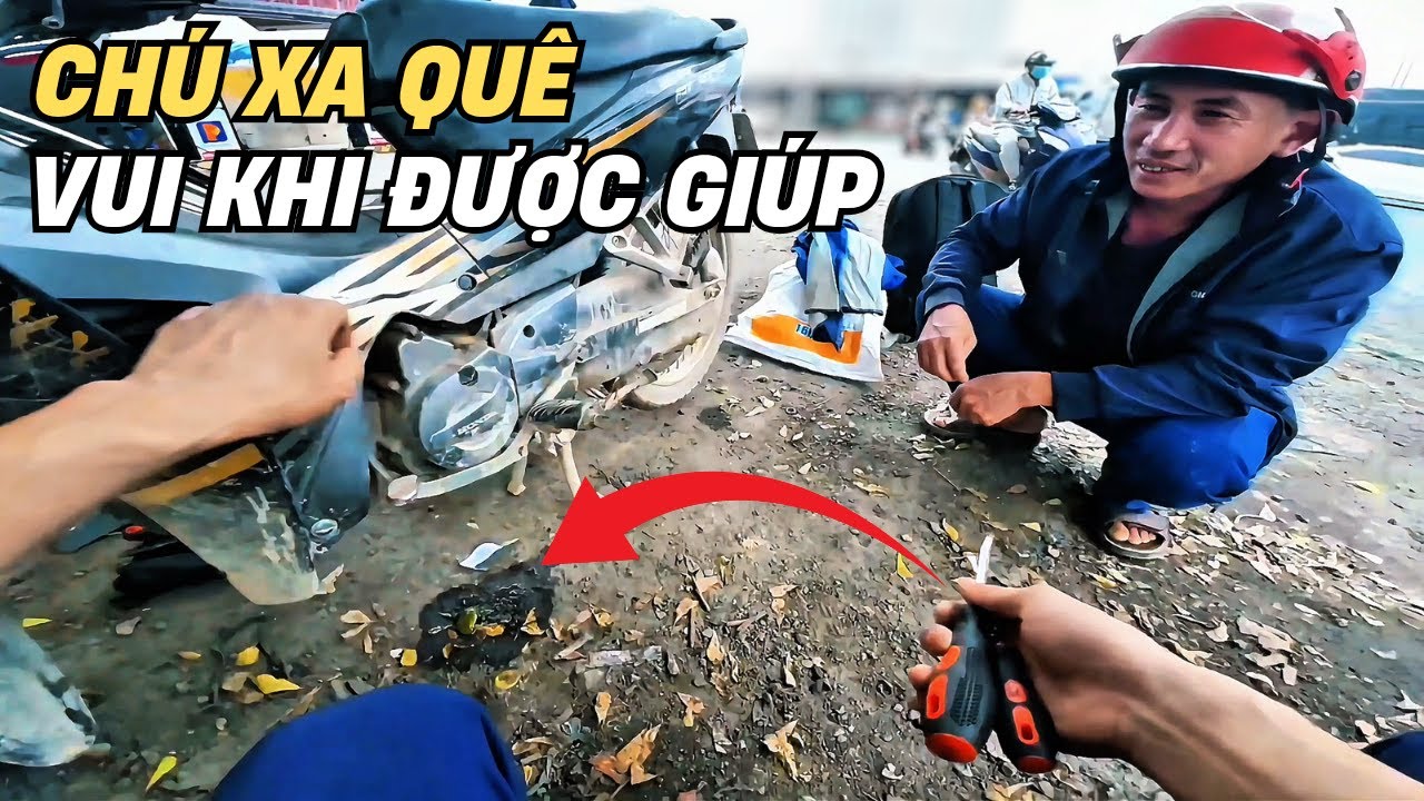 Thương chú xa quê vào đây làm xe bị sự cố, may mắn được giúp chú rất vui