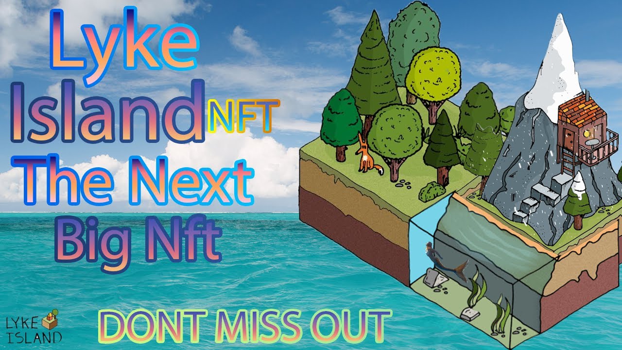 LYKE ISLAND The Next Big NFT!!! The Most Underrated NFT Project!