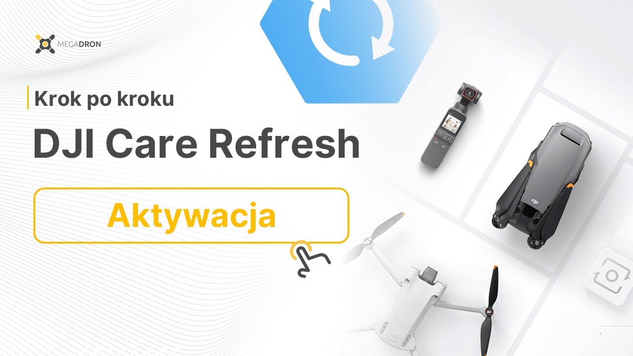 DJI Care Refresh - jak aktywować ubezpieczenie od DJI? | Krok po kroku