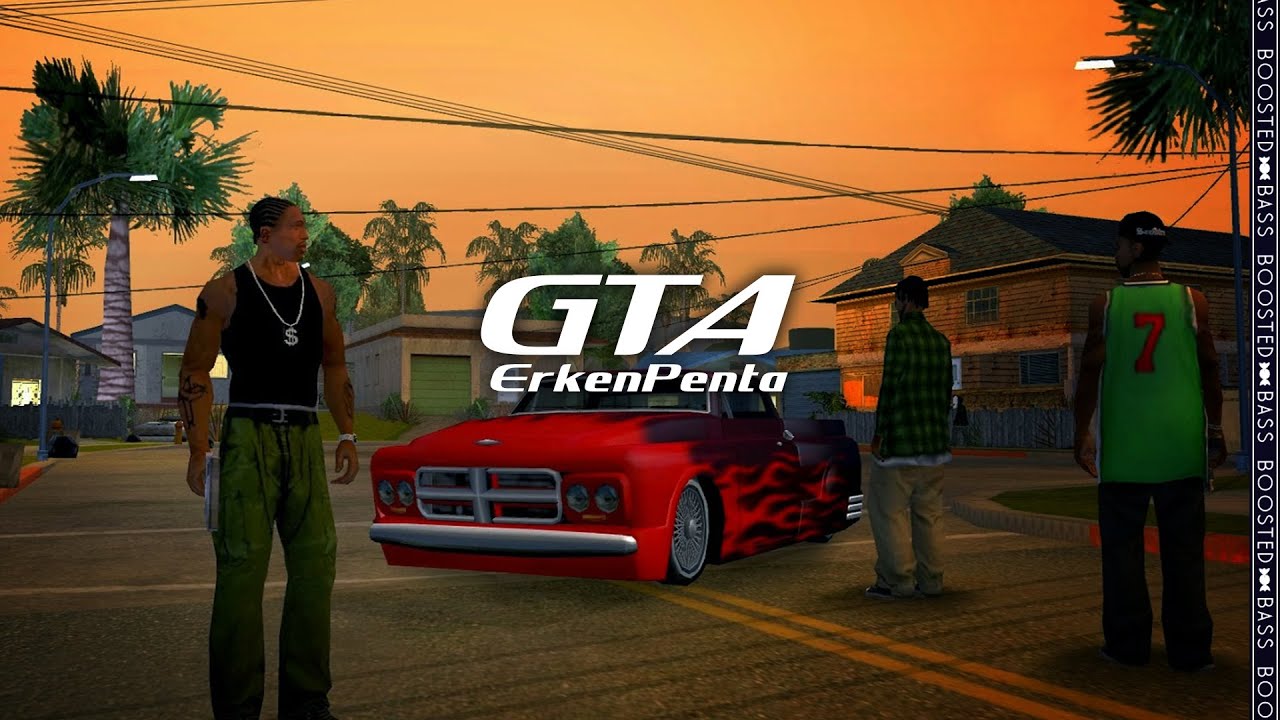 ErkenPenta - GTA［Bass Boosted］