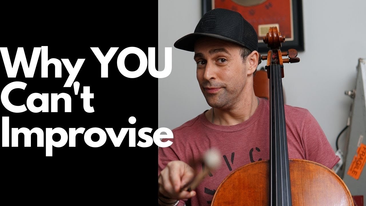 Why YOU can't Improvise on the cello!