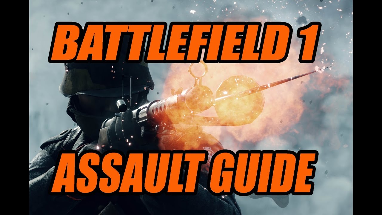 BATTLEFIELD 1 - Assault Class Guide