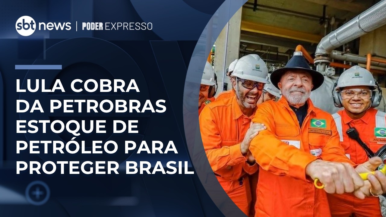 Lula defende estoque de petr&oacute;leo para proteger pa&iacute;s e presidente da Petrobras reage | #PoderExpresso