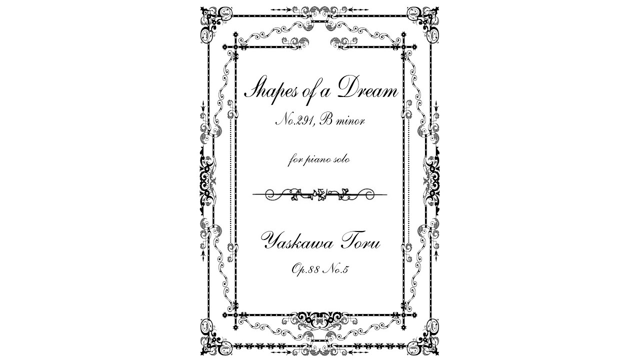 YASKAWA Toru: Shapes of a Dream No.291 for Piano Solo