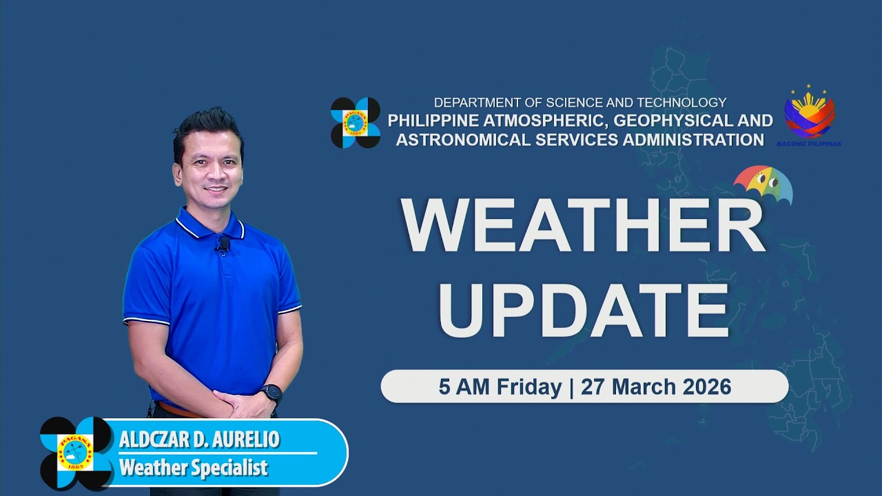 Public Weather Forecast issued at 5:00 AM | March 27, 2026 - Friday