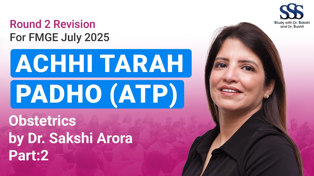 FMGE July 2025 | Obstetrics (OBS) Achhi Tarah Padho (ATP) Session | Part 2| Dr. Sakshi Arora