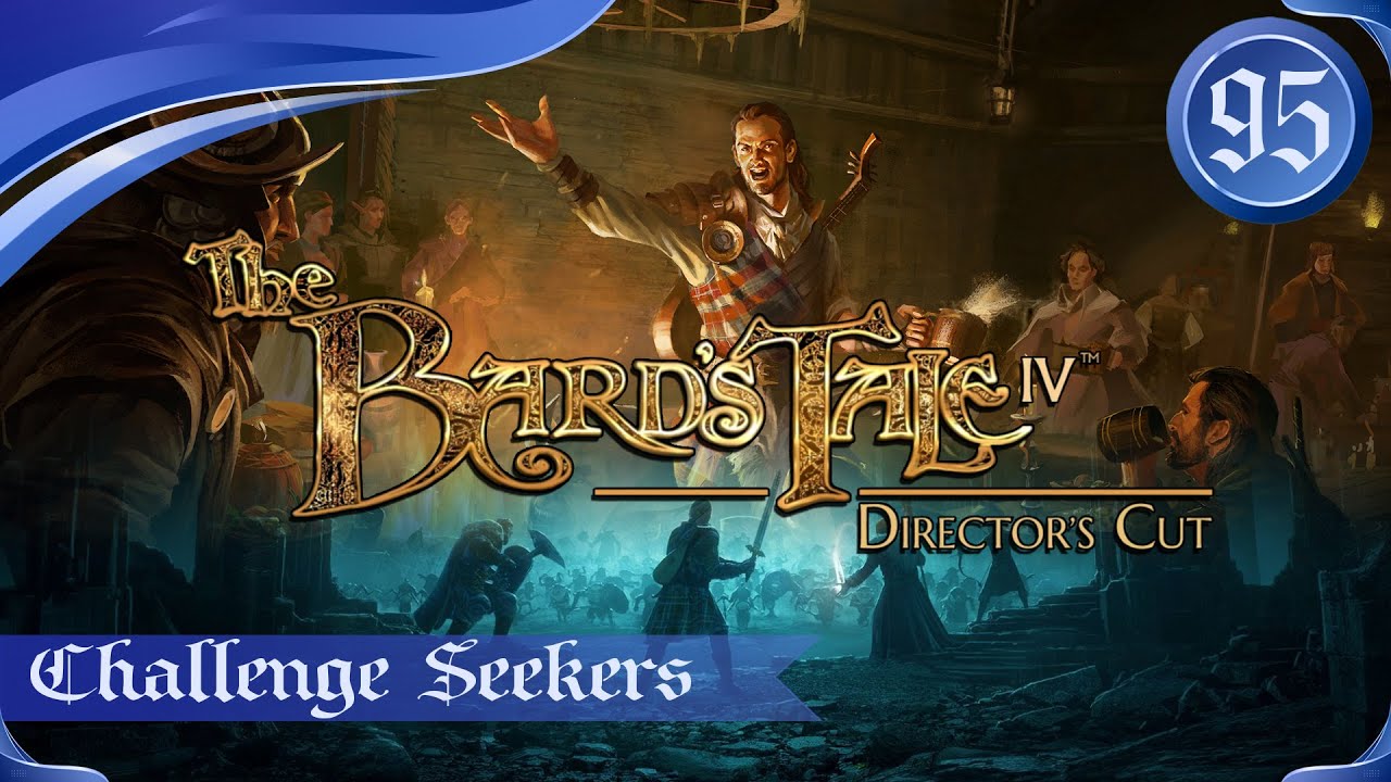 Bard's Tale IV - Challenge Seekers - Episode 95