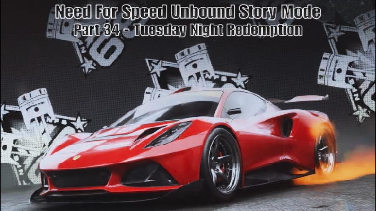 Need For Speed Unbound Story Mode Part 34 - Tuesday Night Redemption