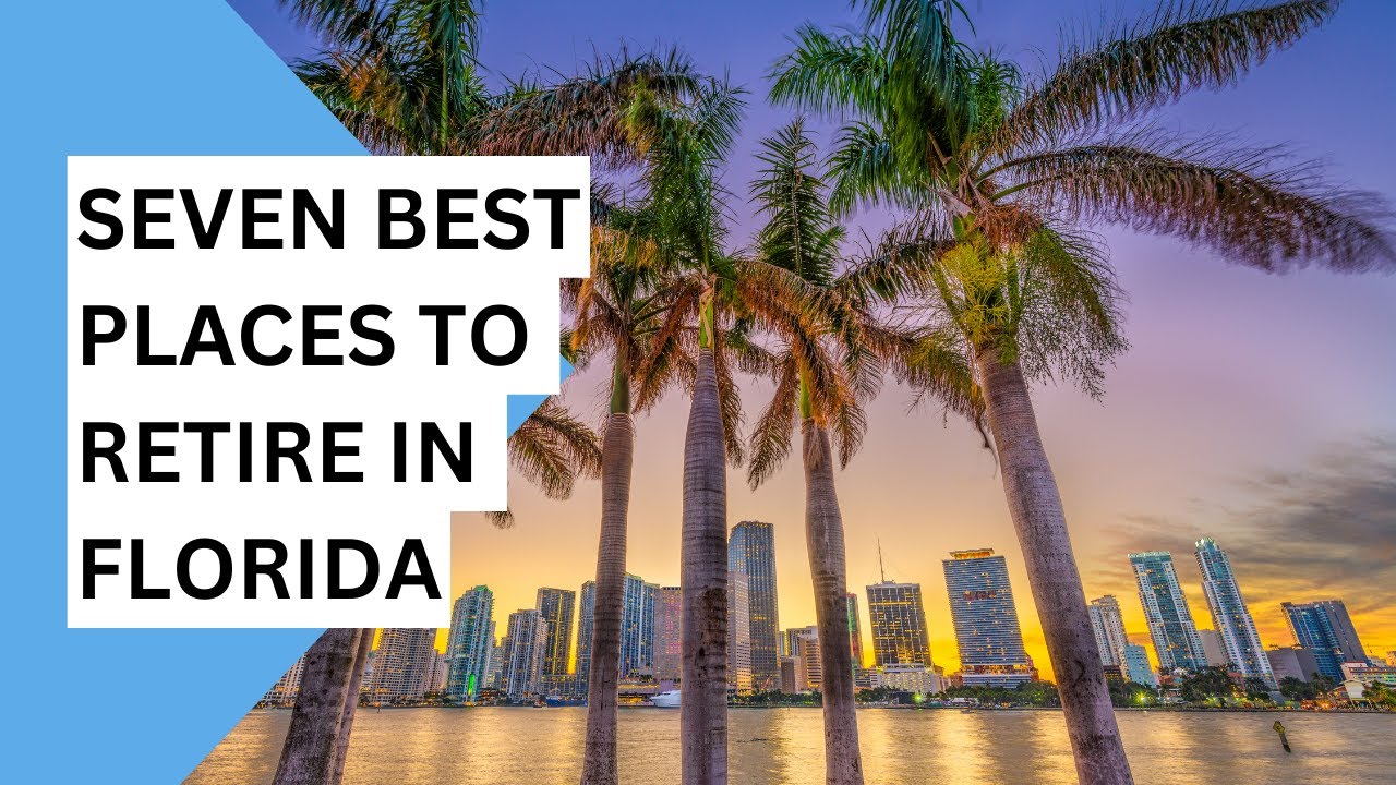 Seven Best Places to Retire in Florida