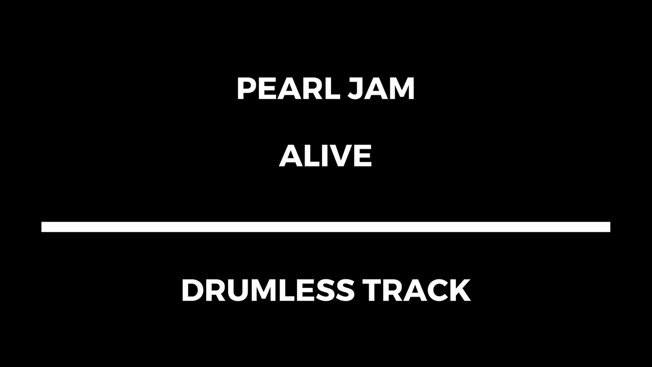 Pearl Jam - Alive (drumless)