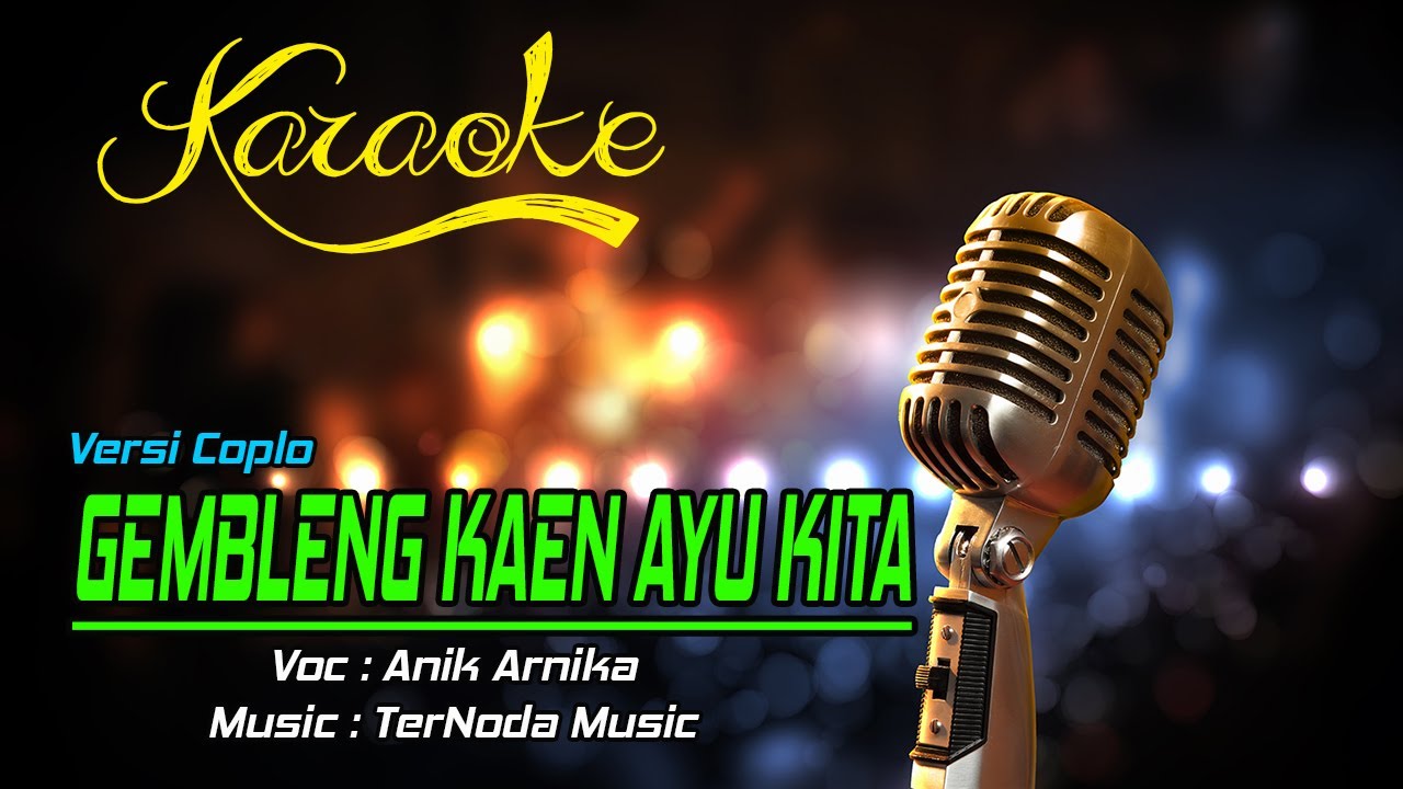 Karaoke GEMBLENG KAEN AYU KITA - Anik Arnika