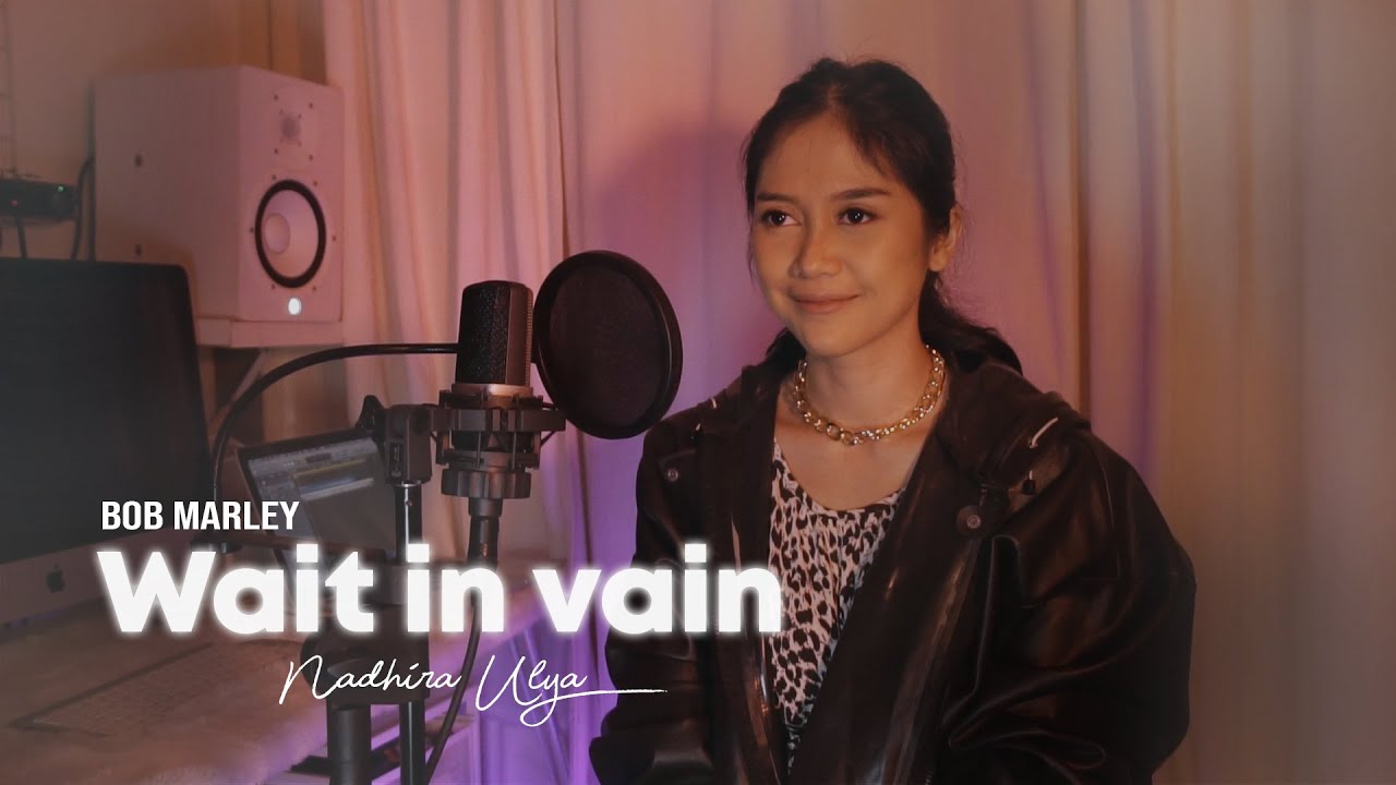 Wait in vain - Bob Marley (Cover by Nadhira Ulya)