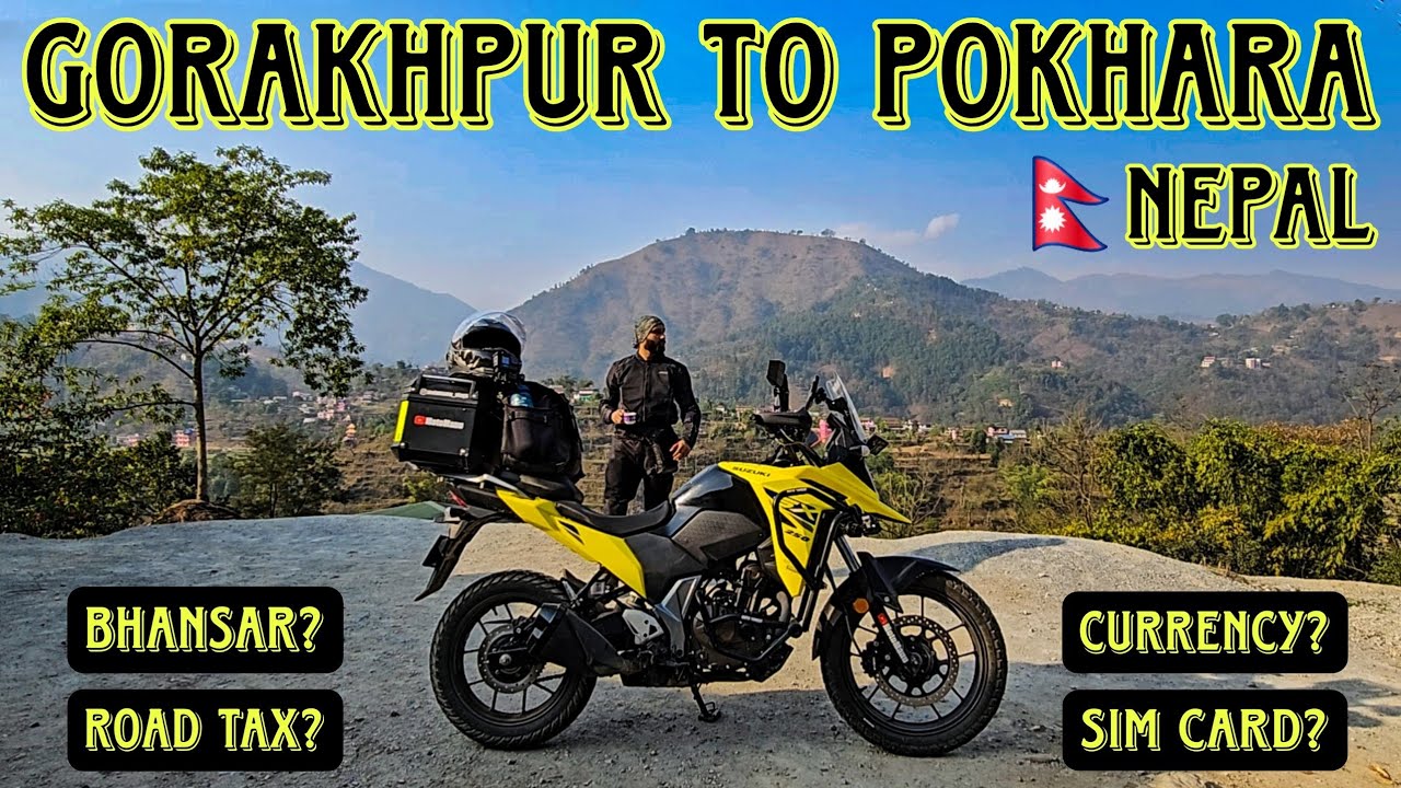 Gorakhpur to Pokhara Nepal via Sonauli Border | Suzuki V-Strom SX 250 | Solo International Bike Trip