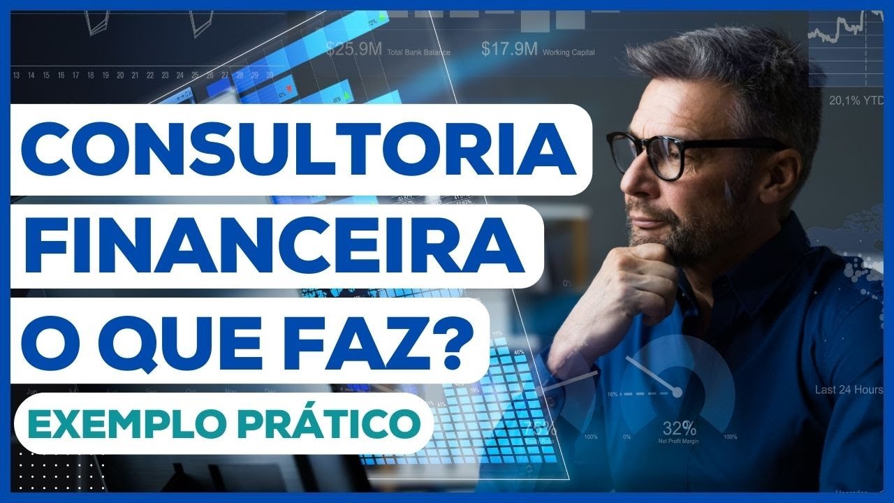 CONSULTORIA FINANCEIRA O QUE FAZ? EXEMPLO PR&Aacute;TICO